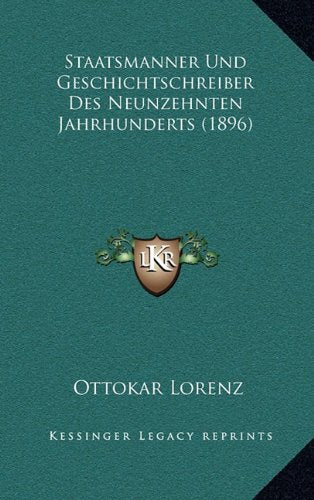 Staatsmanner Und Geschichtschreiber Des Neunzehnten Jahrhunderts (1896) Contemporary literature