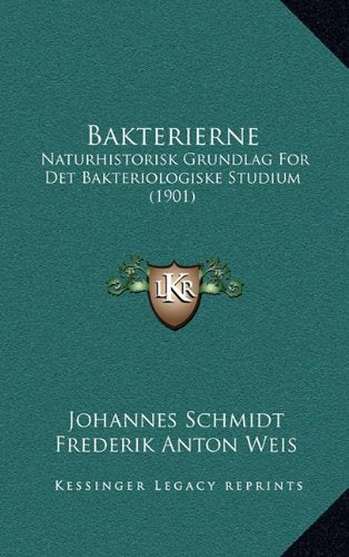 Bakterierne: Naturhistorisk Grundlag for Det Bakteriologiske Studium (1901) Contemporary literature