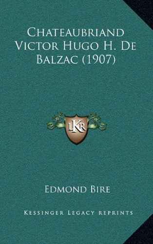Chateaubriand Victor Hugo H. de Balzac (1907) Contemporary literature