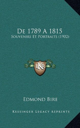 de 1789 a 1815: Souvenirs Et Portraits (1902) Contemporary literature