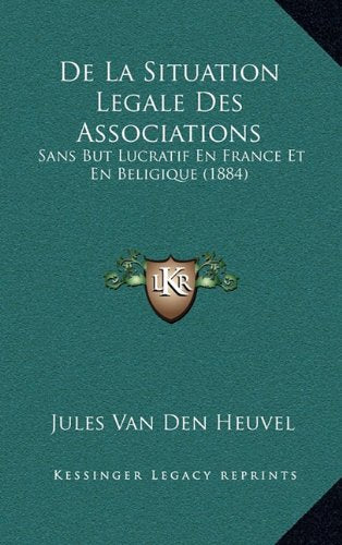 de La Situation Legale Des Associations: Sans But Lucratif En France Et En Beligique (1884) Contemporary literature Books