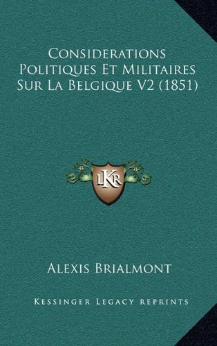 Considerations Politiques Et Militaires Sur La Belgique V2 (1851) Contemporary literature