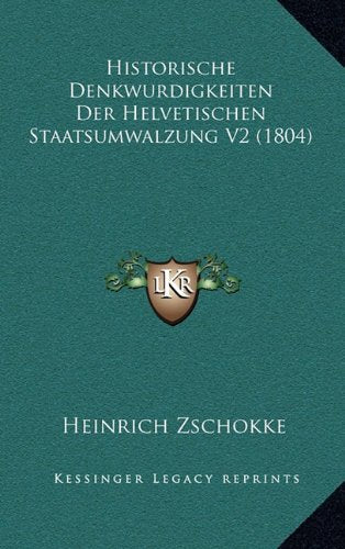 Historische Denkwurdigkeiten Der Helvetischen Staatsumwalzung V2 (1804) Contemporary literature