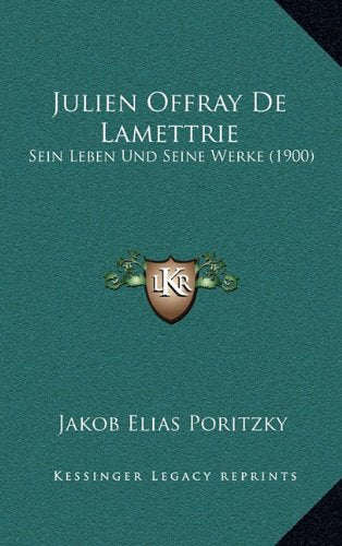 Julien Offray de Lamettrie: Sein Leben Und Seine Werke (1900) Contemporary literature