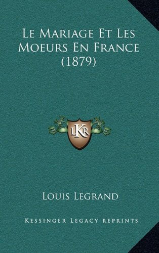 Le Mariage Et Les Moeurs En France (1879) Contemporary literature