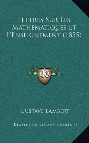 Lettres Sur Les Mathematiques Et L'Enseignement (1855) Contemporary literature
