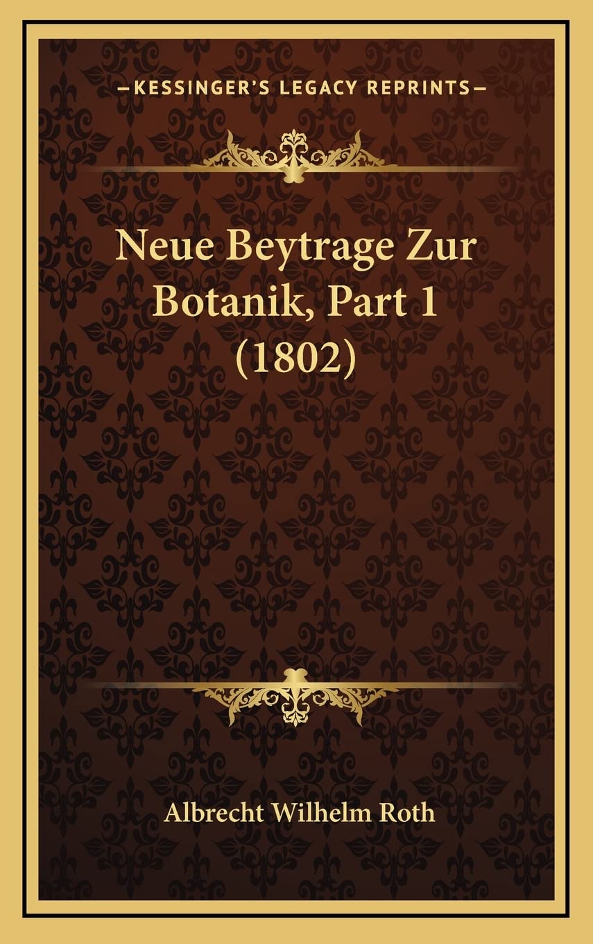 Neue Beytrage Zur Botanik, Part 1 (1802) Contemporary literature