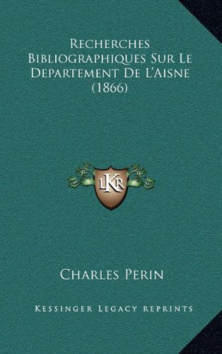 Recherches Bibliographiques Sur Le Departement de L'Aisne (1866) Contemporary literature