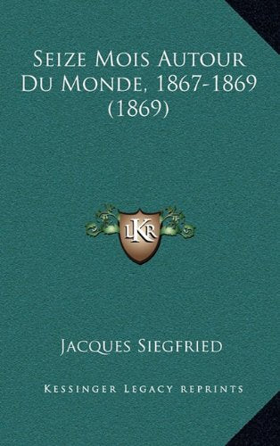 Seize Mois Autour Du Monde, 1867-1869 (1869) Contemporary literature