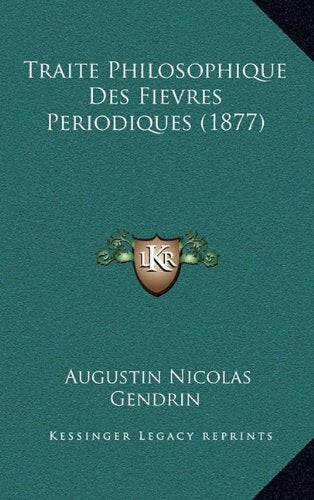 Traite Philosophique Des Fievres Periodiques (1877) Contemporary literature
