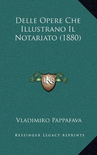 Delle Opere Che Illustrano Il Notariato (1880) Contemporary literature