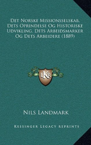 Det Norske Missionsselskab, Dets Oprindelse Og Historiske Udvikling, Dets Arbeidsmarker Og Dets Arbeidere (1889) Contemporary literature