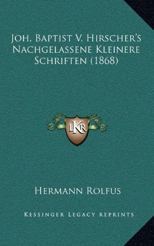 Joh. Baptist V. Hirscher's Nachgelassene Kleinere Schriften (1868) Contemporary literature