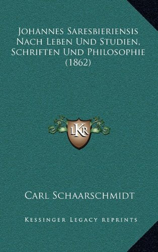 Johannes Saresbieriensis Nach Leben Und Studien, Schriften Und Philosophie (1862) Contemporary literature