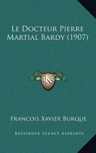 Le Docteur Pierre Martial Bardy (1907) Contemporary literature