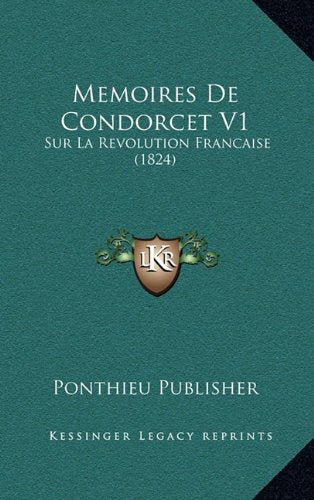 Memoires de Condorcet V1: Sur La Revolution Francaise (1824) Contemporary literature