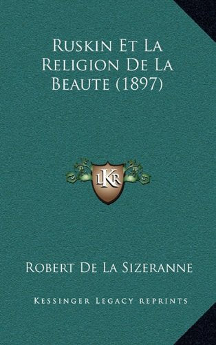 Ruskin Et La Religion de La Beaute (1897) Contemporary literature