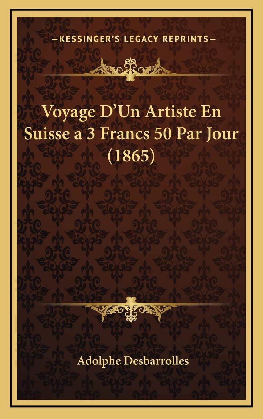 Voyage D'Un Artiste En Suisse a 3 Francs 50 Par Jour (1865) Contemporary literature