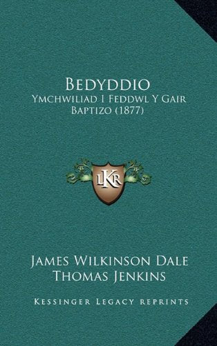 Bedyddio: Ymchwiliad I Feddwl y Gair Baptizo (1877) Contemporary literature