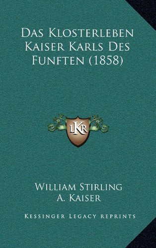 Das Klosterleben Kaiser Karls Des Funften (1858) Contemporary literature
