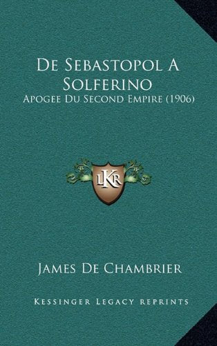 de Sebastopol a Solferino: Apogee Du Second Empire (1906) Contemporary literature
