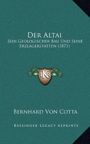Der Altai: Sein Geologischer Bau Und Seine Erzlagerstatten (1871) Contemporary literature