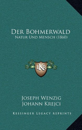 Der Bohmerwald: Natur Und Mensch (1860) Contemporary literature