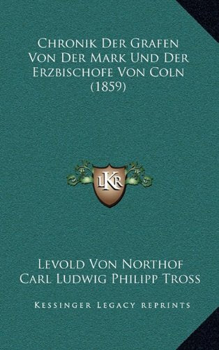Chronik Der Grafen Von Der Mark Und Der Erzbischofe Von Coln (1859) Contemporary literature