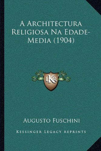 A Architectura Religiosa Na Edade-Media (1904) Contemporary literature