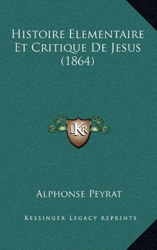Histoire Elementaire Et Critique de Jesus (1864) Contemporary literature