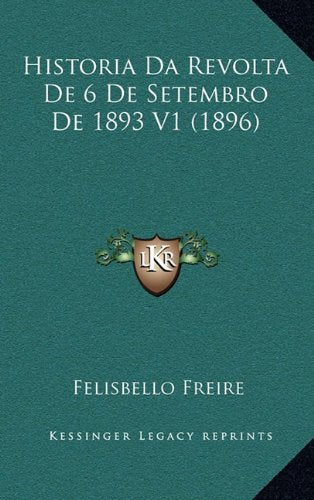 Historia Da Revolta de 6 de Setembro de 1893 V1 (1896) Contemporary literature
