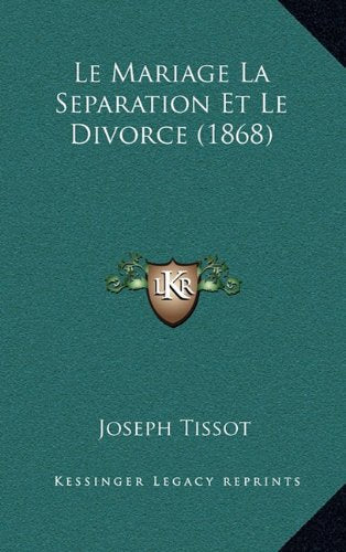 Le Mariage La Separation Et Le Divorce (1868) Contemporary literature