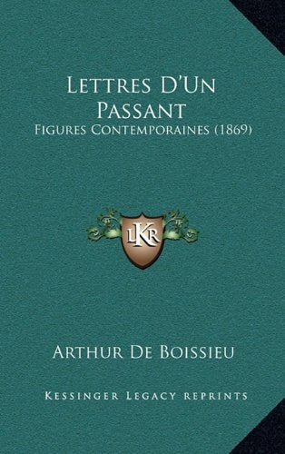 Lettres D'Un Passant: Figures Contemporaines (1869) Contemporary literature