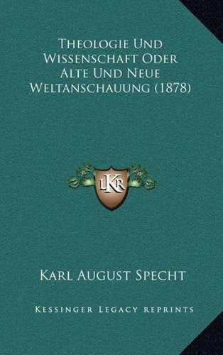 Theologie Und Wissenschaft Oder Alte Und Neue Weltanschauung (1878) Contemporary literature