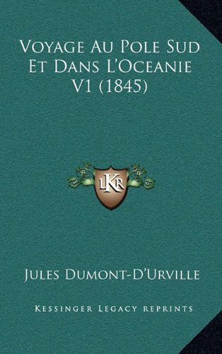 Voyage Au Pole Sud Et Dans L'Oceanie V1 (1845) Contemporary literature
