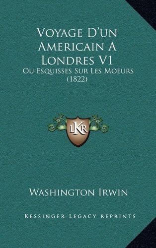 Voyage D'Un Americain a Londres V1: Ou Esquisses Sur Les Moeurs (1822) Contemporary literature
