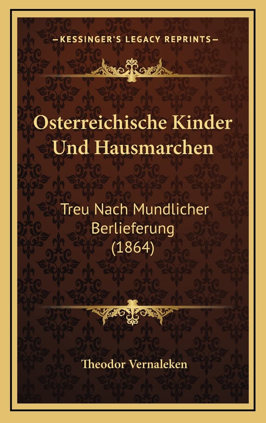 Osterreichische Kinder Und Hausmarchen: Treu Nach Mundlicher Berlieferung (1864) Social Sciences