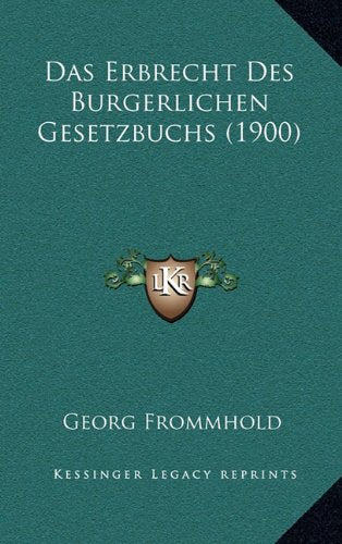 Das Erbrecht Des Burgerlichen Gesetzbuchs (1900) Contemporary literature