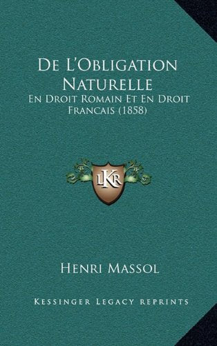de L'Obligation Naturelle: En Droit Romain Et En Droit Francais (1858) Contemporary literature