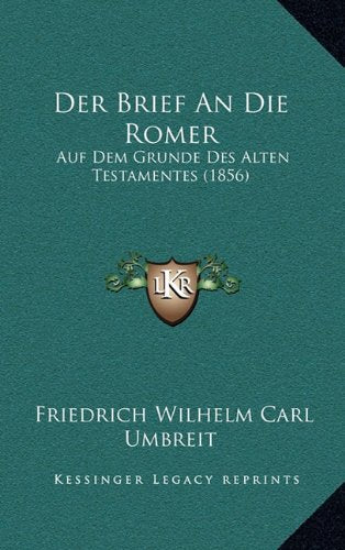Der Brief An Die Romer: Auf Dem Grunde Des Alten Testamentes (1856) Contemporary literature