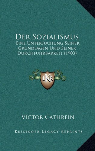 Der Sozialismus: Eine Untersuchung Seiner Grundlagen Und Seiner Durchfuhrbarkeit (1903) Contemporary literature