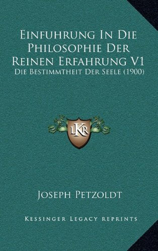 Einfuhrung in Die Philosophie Der Reinen Erfahrung V1: Die Bestimmtheit Der Seele (1900) Contemporary literature