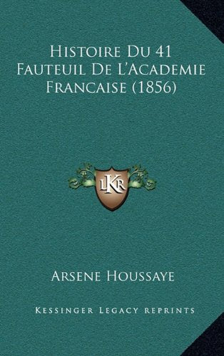 Histoire Du 41 Fauteuil de L'Academie Francaise (1856) Contemporary literature