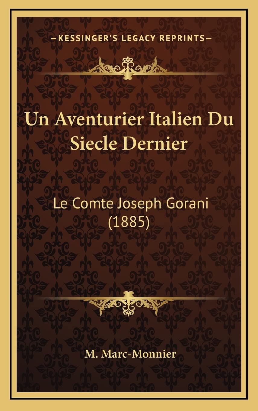 Un Aventurier Italien Du Siecle Dernier: Le Comte Joseph Gorani (1885) Contemporary literature