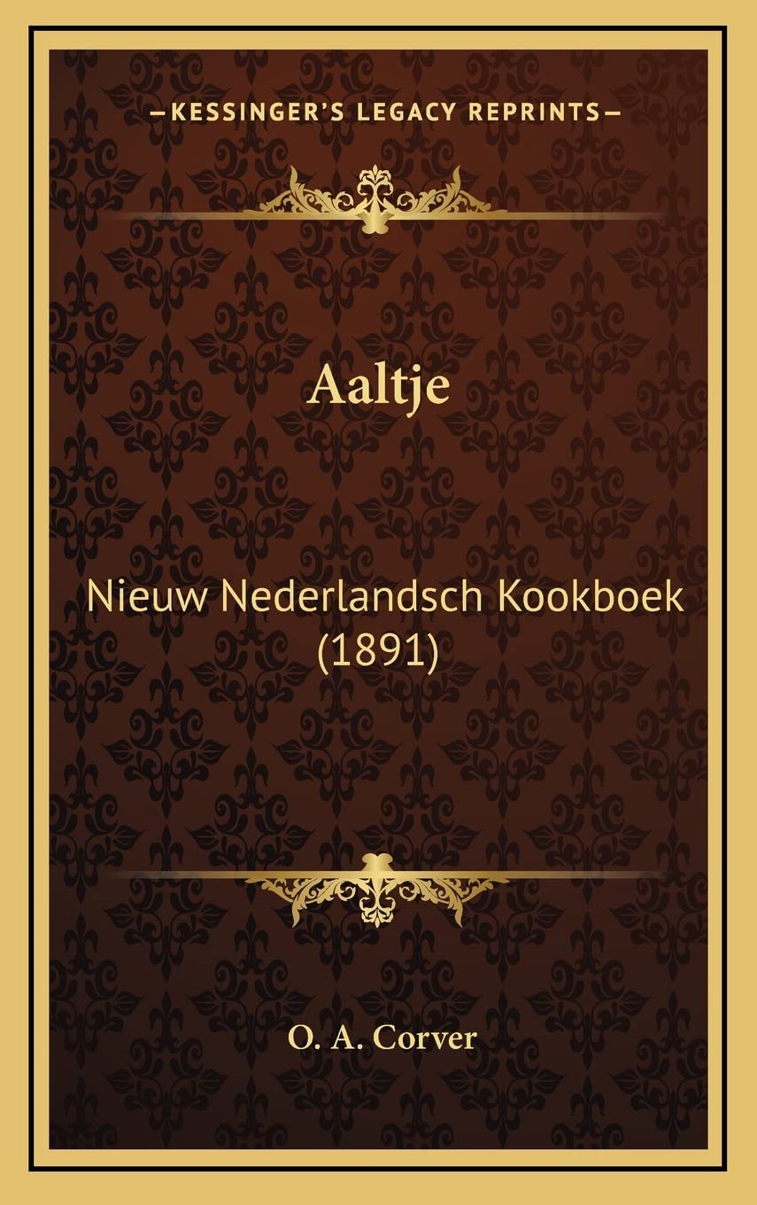 Aaltje: Nieuw Nederlandsch Kookboek (1891) Contemporary literature