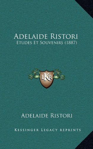 Adelaide Ristori: Etudes Et Souvenirs (1887) Contemporary literature