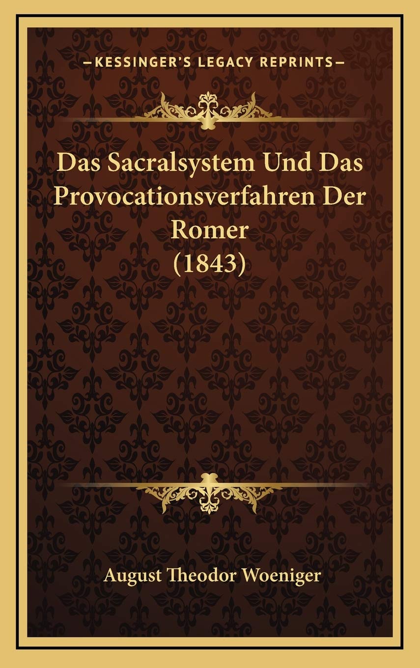 Das Sacralsystem Und Das Provocationsverfahren Der Romer (1843) Contemporary literature