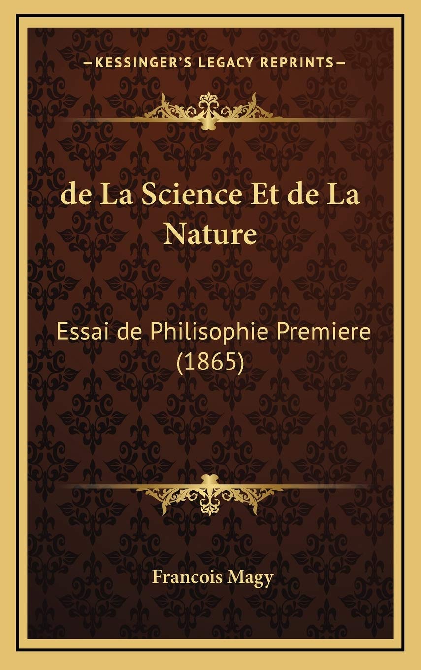 de La Science Et de La Nature: Essai de Philisophie Premiere (1865) Contemporary literature