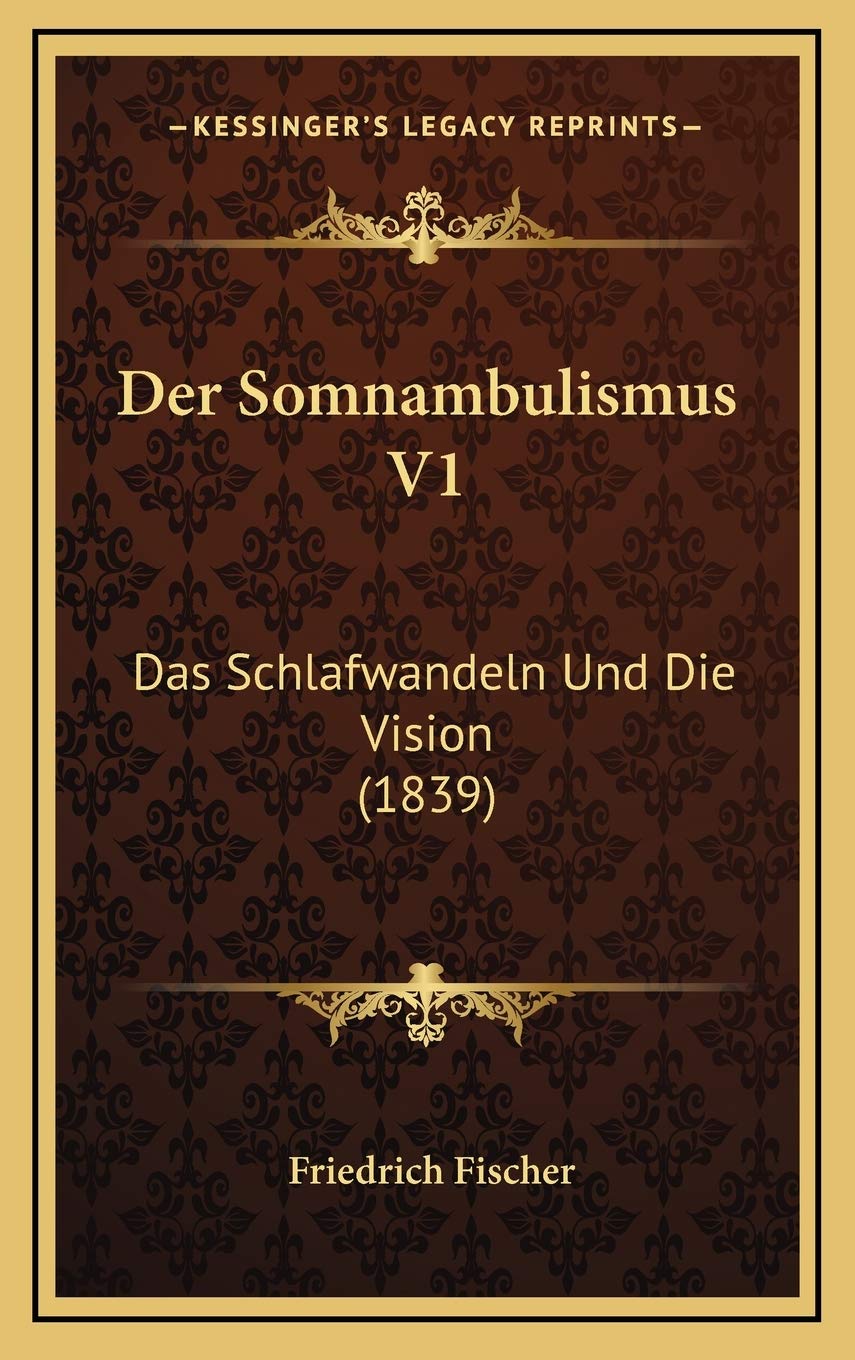 Der Somnambulismus V1: Das Schlafwandeln Und Die Vision (1839) Contemporary literature