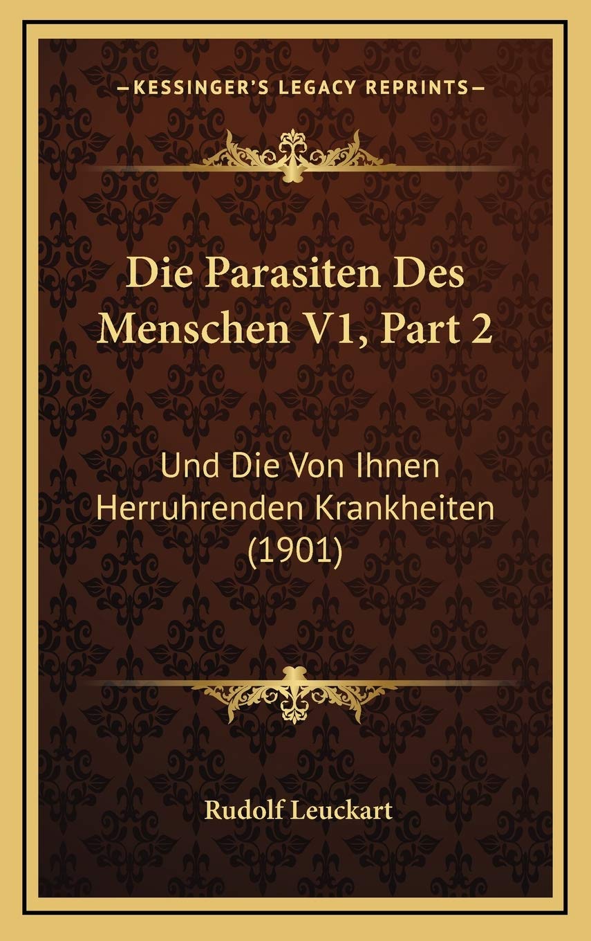 Die Parasiten Des Menschen V1, Part 2: Und Die Von Ihnen Herruhrenden Krankheiten (1901) Contemporary literature